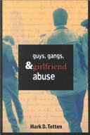 Guys, gangs, and girlfriend abuse /