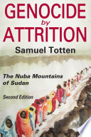 Genocide by attrition : the Nuba Mountains of Sudan /