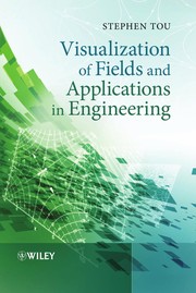 Visualization of fields and applications in engineering /