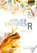 Applied statistics with R : a practical guide for the life sciences /