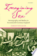 Imagining sex : pornography and bodies in seventeenth-century England /