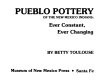 Pueblo pottery of the New Mexico Indians : ever constant, ever changing /