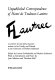 Unpublished correspondence of Henri de Toulouse-Lautrec : 273 letters by and about Lautrec written to his family and friends in the collection of Herbert Schimmel /