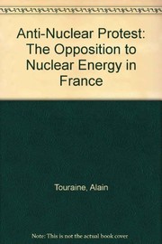 Anti-nuclear protest : the opposition to nuclear energy in France /