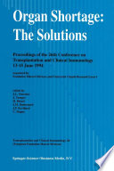 Organ Shortage: The Solutions : Proceedings of the 26th Conference on Transplantation and Clinical Immunology, 13-15 June 1994 /