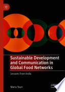 Sustainable Development and Communication in Global Food Networks : Lessons From India /
