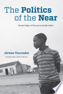 The politics of the near : on the edges of protest in South Africa /