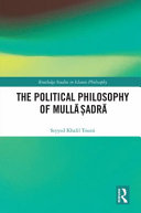 The political philosophy of Mullā Ṣadrā /