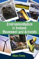 Environmentalism in Ireland : movement and activists /