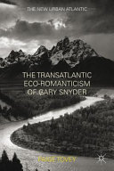 The transatlantic eco-romanticism of Gary Snyder /