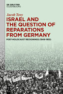 Israel and the question of reparations from Germany : post-Holocaust reckonings (1949-1953) /