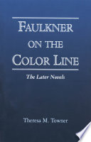 Faulkner on the color line : the later novels /
