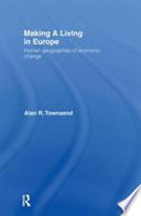 Making a living in Europe : human geographies of economic change /