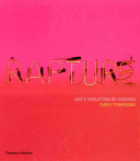 Rapture : art's seduction by fashion since 1970 /