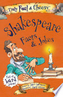 Truly foul & cheesy Shakespeare facts & jokes /