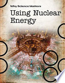 Using nuclear energy /
