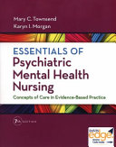 Essentials of psychiatric mental health nursing : concepts of care in evidence-based practice /