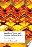 Yanaihara Tadao and Japanese colonial policy : redeeming empire /