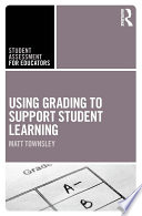 Using grading to support student learning /