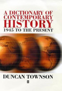 A dictionary of contemporary history, 1945 to the present /