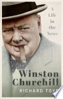 Winston Churchill : a life in the news /