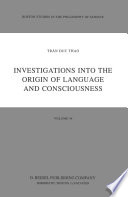 Investigations into the Origin of Language and Consciousness /