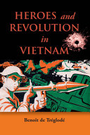 Heroes and revolution in Vietnam /