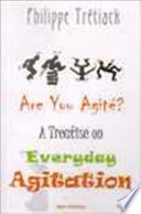 Are you agité? : a treatise on everyday agitation /