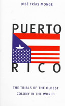 Puerto Rico : the trials of the oldest colony in the world /