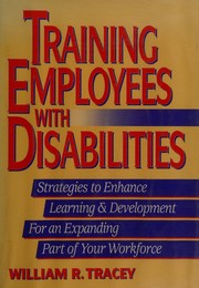 Training employees with disabilities : strategies to enhance learning & development for an expanding part of your workforce /