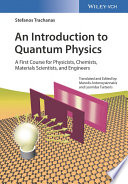 An introduction to quantum physics : a first course for physicists, chemists, materials scientists, and engineers /