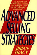 Advanced selling strategies : the proven system of sales ideas, methods, and techniques used by top salespeople everywhere /