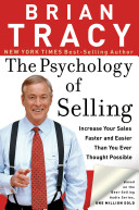 The psychology of selling : how to sell more, easier, and faster than you ever thought possible /