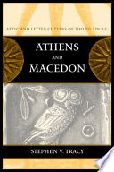 Athens and Macedon : Attic letter-cutters of 300 to 229 B.C. /