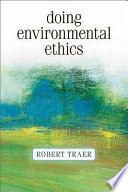 Doing environmental ethics /