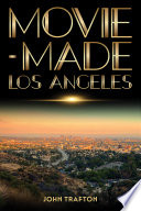 Movie-made Los Angeles /