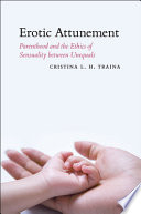 Erotic attunement : parenthood and the ethics of sensuality between unequals /