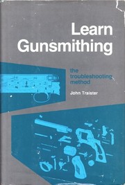 Learn gunsmithing : the troubleshooting method /