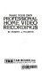 Make your own professional home video recordings /