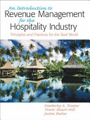 An introduction to revenue management for the hospitality industry : principles and practices for the real world /