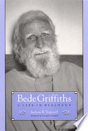 Bede Griffiths : a life in dialogue /