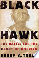 Black Hawk : the battle for the heart of America /