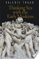 Thinking sex with the early moderns /