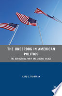 The Underdog in American Politics : The Democratic Party and Liberal Values /