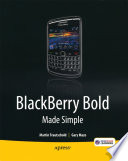 BlackBerry Bold made simple : for the BlackBerry Bold 9700 and 9650 series /