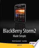 Blackberry Storm2 made simple : written for the Storm 9500 and 9530, and the Storm2 9520, 9530, and 9550 /