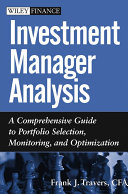 Investment manager analysis : a comprehensive guide to portfolio selection, monitoring, and optimization /