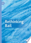 Rethinking Bail : Court Reform or Business as Usual? /