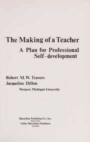 The making of a teacher ; a plan for professional self-development /