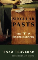 Singular pasts : the "I" in historiography /